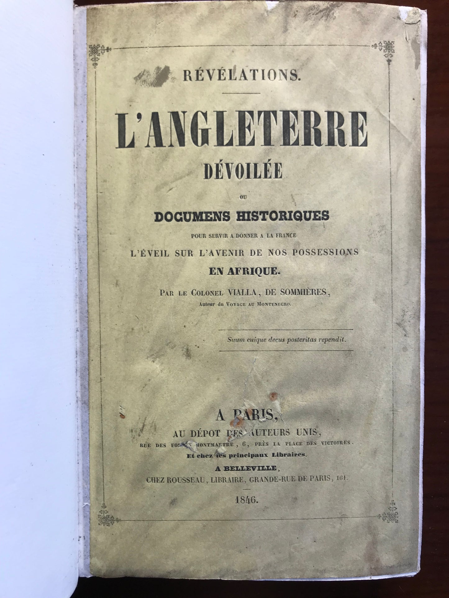 L'Angleterre dévoilée ou Documents historiques pour servir à donner à la France l'éveil sur l'avenir de nos possessions en Afrique - Colonel Vialla de Sommières - 1846