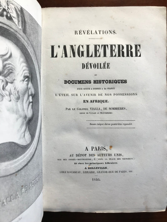 L'Angleterre dévoilée ou Documents historiques pour servir à donner à la France l'éveil sur l'avenir de nos possessions en Afrique - Colonel Vialla de Sommières - 1846