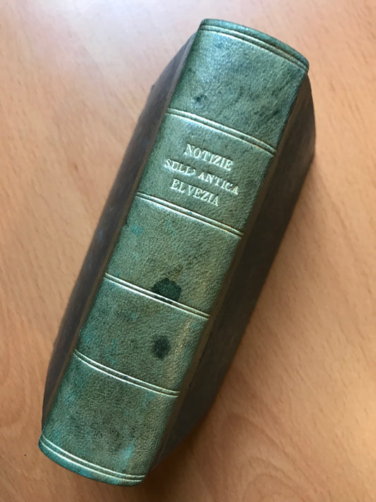 Notizie Storiche Sull'Antica Elvezia - Notizie Storiche Sulla Svizzera - Mitologia della Svizzera - 1844