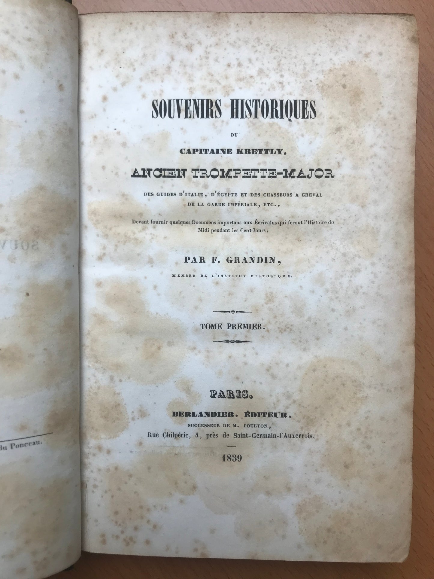 Souvenirs historiques du Capitaine Krettly - Ancien Trompette-Major des guides d'Italie, d'Egypte et des chasseurs à cheval de la garde impériale - Grandin - 1839