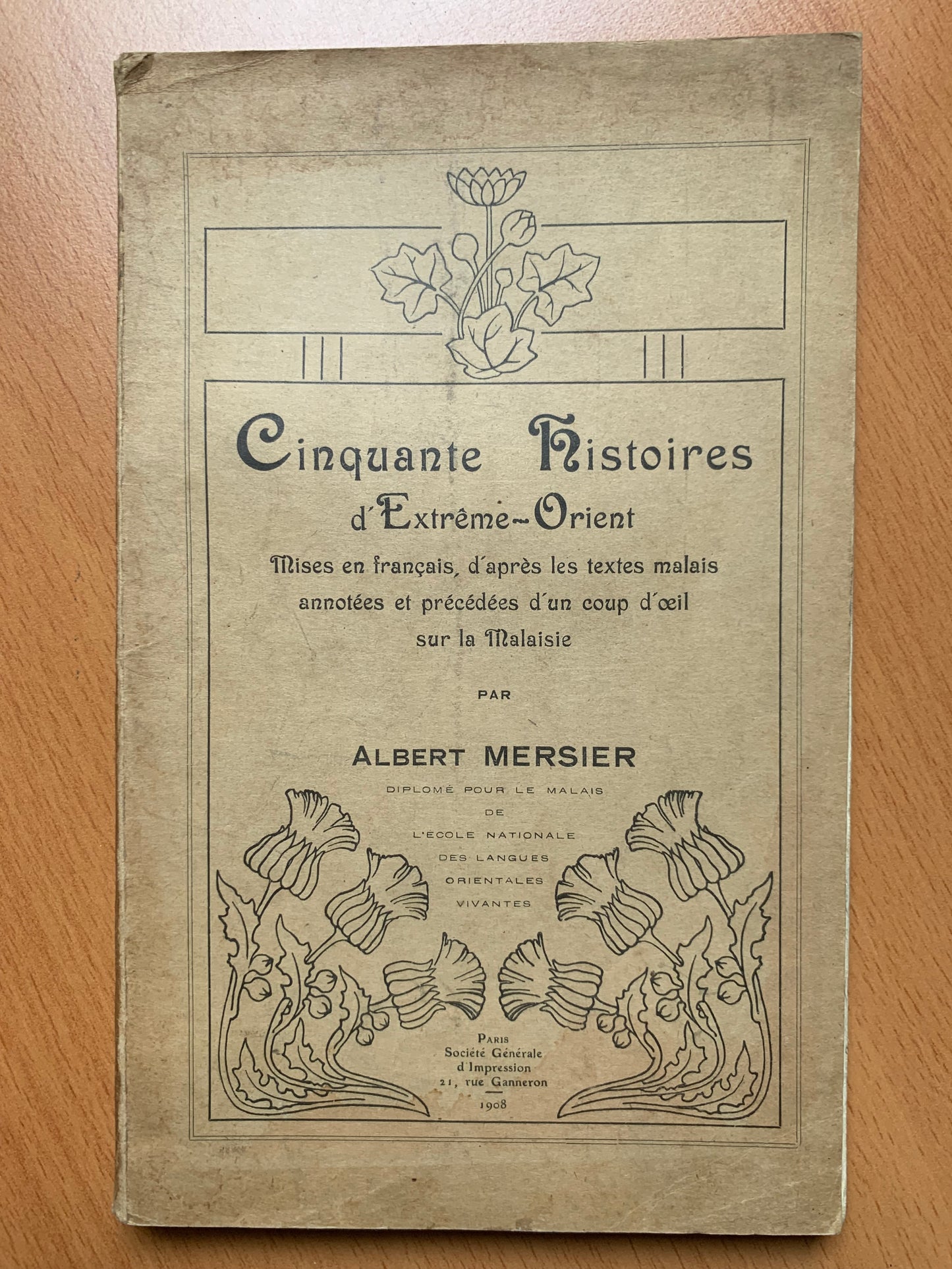 Cinquante Histoires d'Extrême-Orient - Mises en vers français, d'après les textes malais annotées et précédées d'un coup d'oeil sur la Malaisie - Albert Mersier - 1908