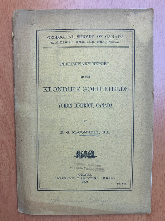 Preliminary report on the Klondike Gold Fields Yukon district Canada - McConnell - 1900