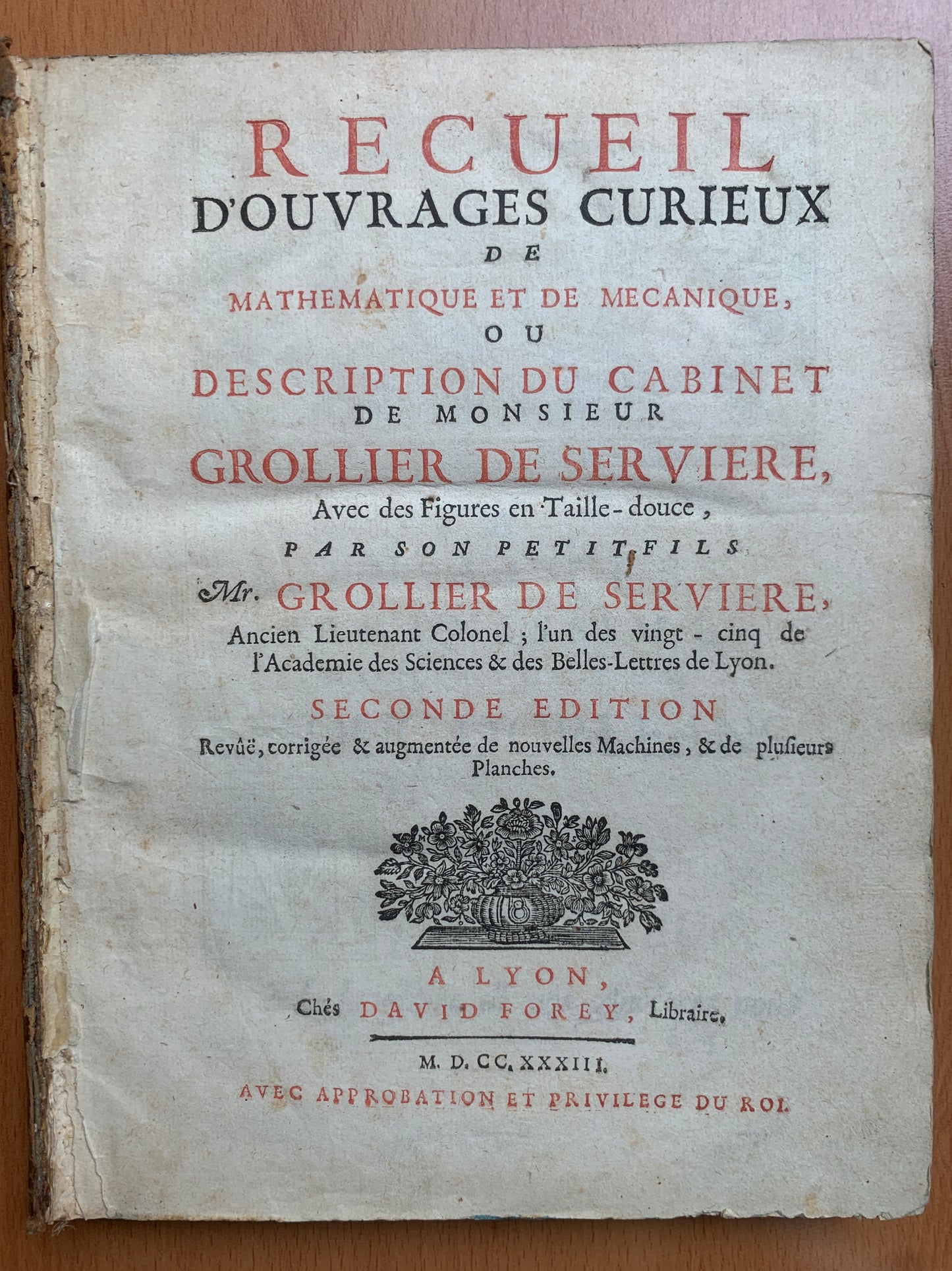 Recueil d'ouvrages curieux de mathématique et de mécanique, ou Description du cabinet de monsieur Grollier de Servière - Seconde édition - 1733