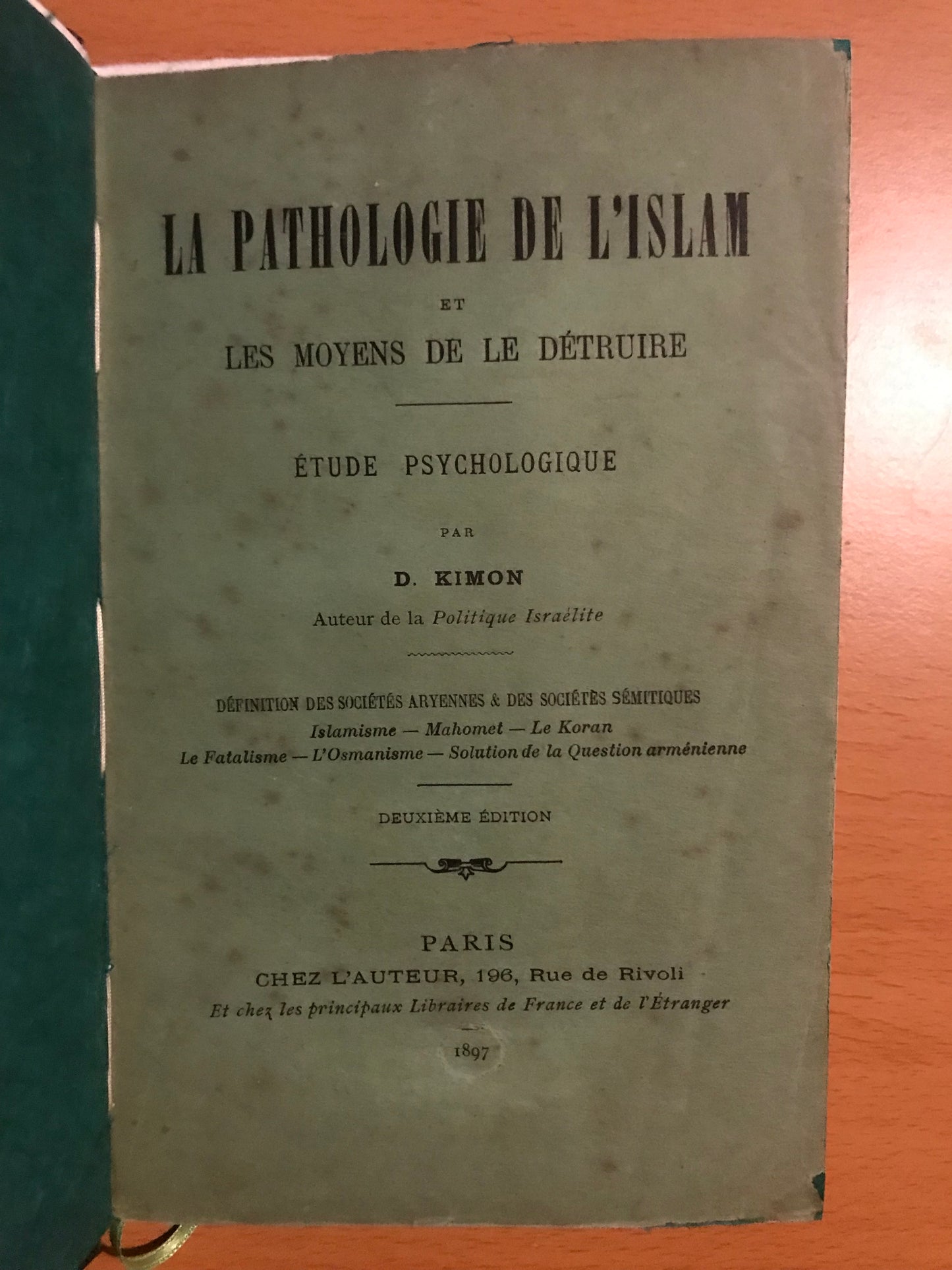 La Pathologie de l'Islam et les moyens de la détruire - Etude psychologique - Définition des sociétés aryennes & des sociétés sémitiques Islamisme - Mahomet - Le Koran - Le Fatalisme - L'Osmanisme - Solution de la Question arménienne - Kimon - 1897