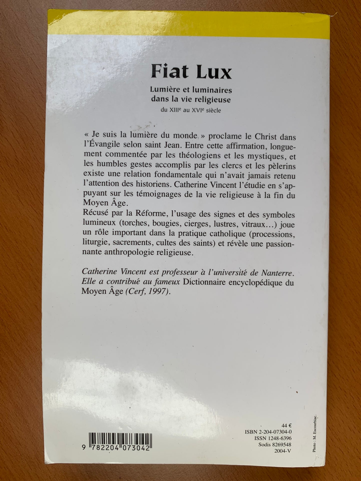 Fiat Lux - Lumière et luminaires dans la vie religieuse du XIIIe au XVIe siècle - Catherine Vincent - 2004