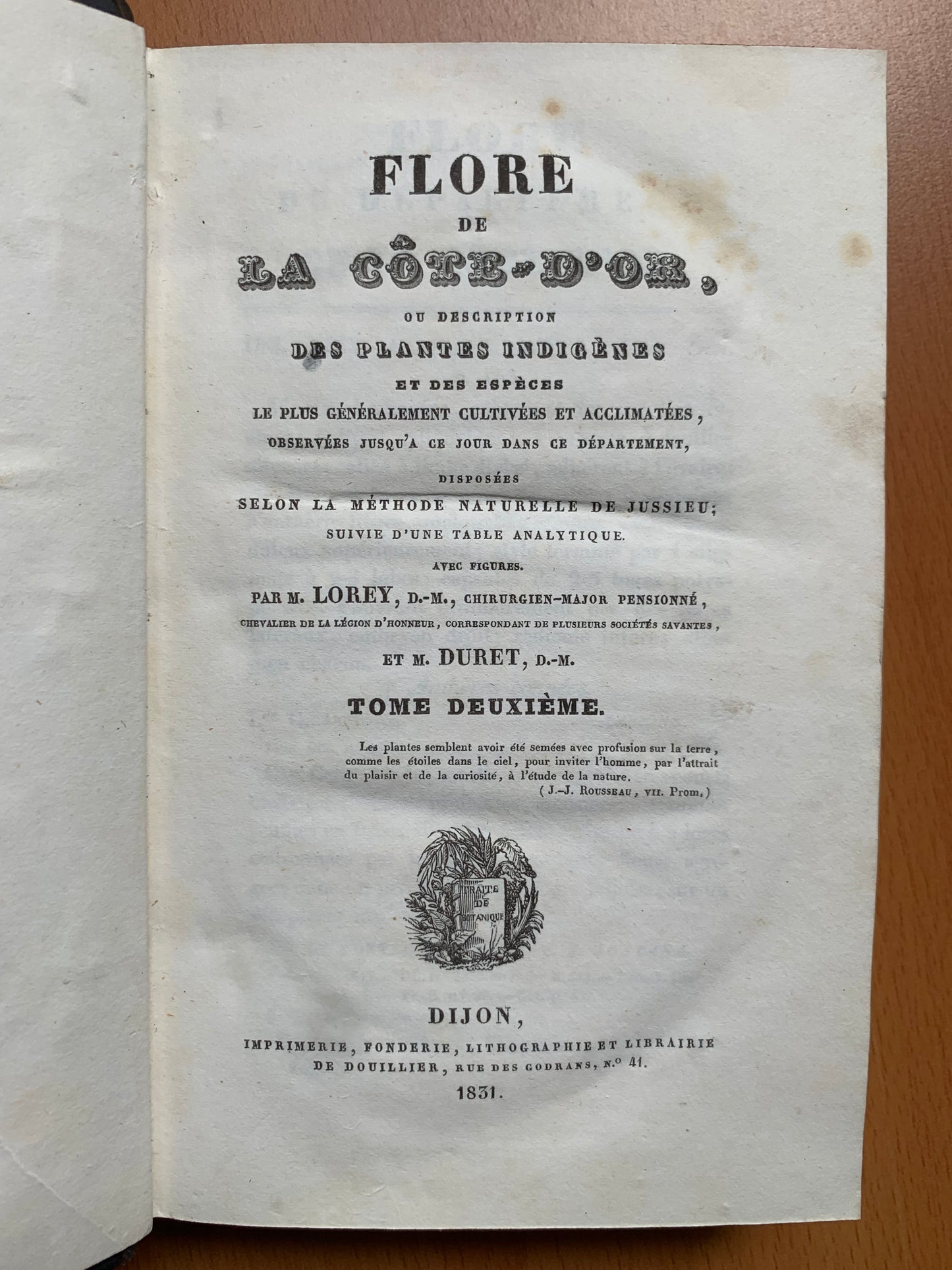 Flore de la Côte d'Or ou Description des plantes indigènes et des espèces le plus généralement cultivées et acclimatées, observées jusqu'à ce jour dans ce département disposées selon la méthode naturelle de Jussieu. Lorey et Duret - 1831