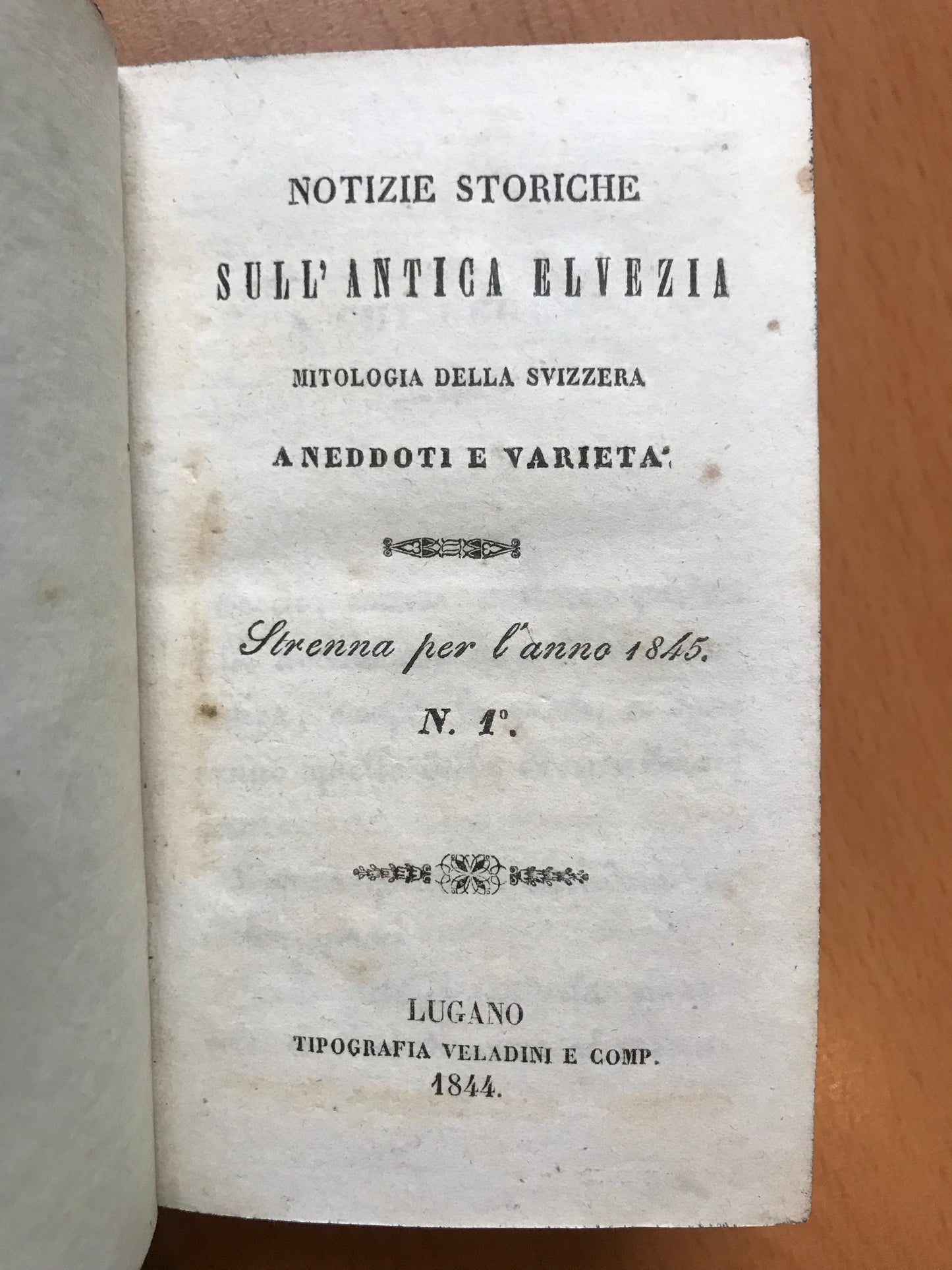 Notizie Storiche Sull'Antica Elvezia - Notizie Storiche Sulla Svizzera - Mitologia della Svizzera - 1844