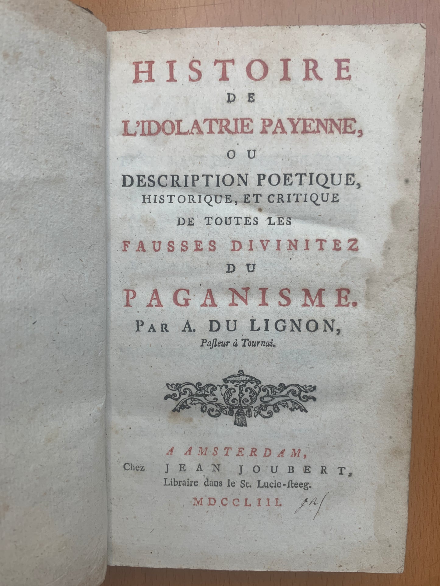Histoire de l'idolatrie payenne ou Description poétique, historique, et critique de toutes les fausses divinitez du paganisme - Abraham du Lignon - Edition originale - 1753