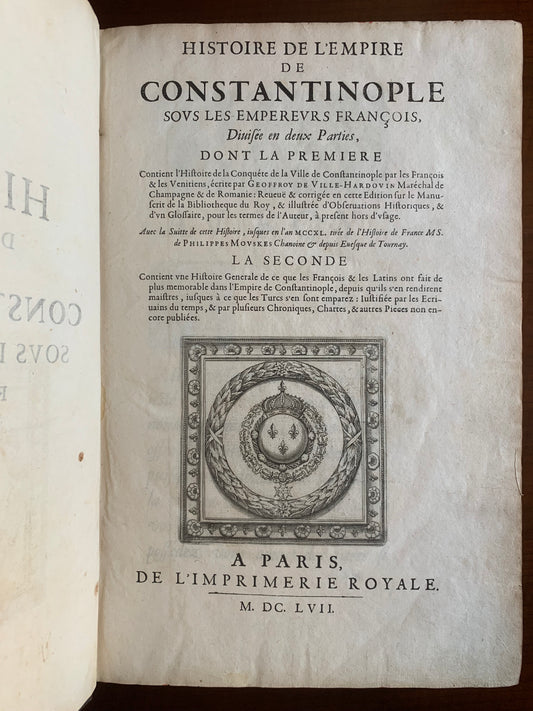 Histoire de l'Empire de Constantinople sous les Empereurs françois - Geoffroy de Ville-Hardouin - 1657