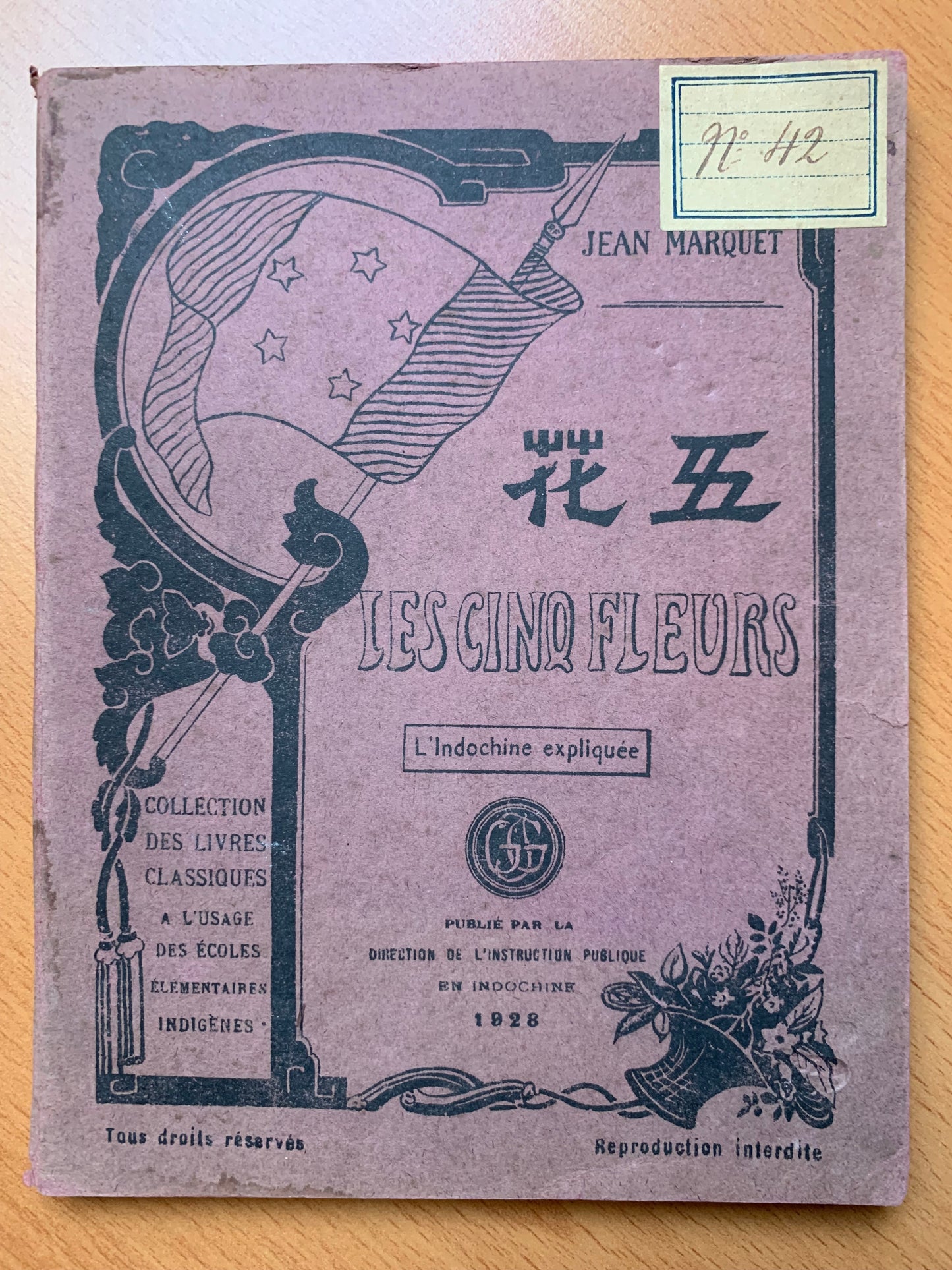Les Cinq Fleurs - Indochine expliquée - Jean Marquet - Collection des livres classiques à l'usage des écoles élémentaires indigènes - 1928