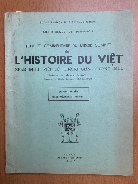 Texte et commentaire du Miroir complet de l'histoire du Viêt par ordre impérial - Khâm-Dinh Viêt-Su Thông-Giam Cuong-Muc - Maurice Durand - 1950