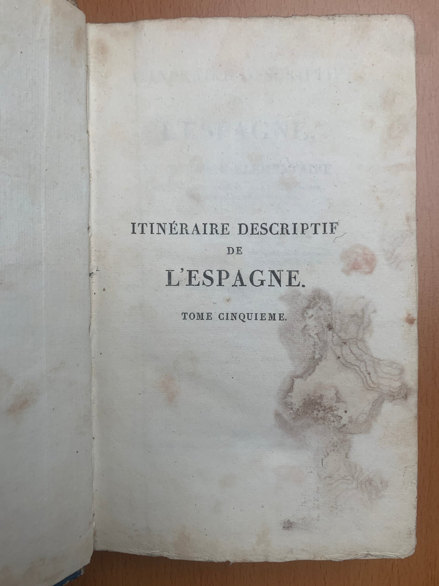 Itinéraire descriptif de l'Espagne et tableau élémentaire des différentes branches de l'administration et de l'industrie de ce royaume - Alexandre de Laborde - 1808