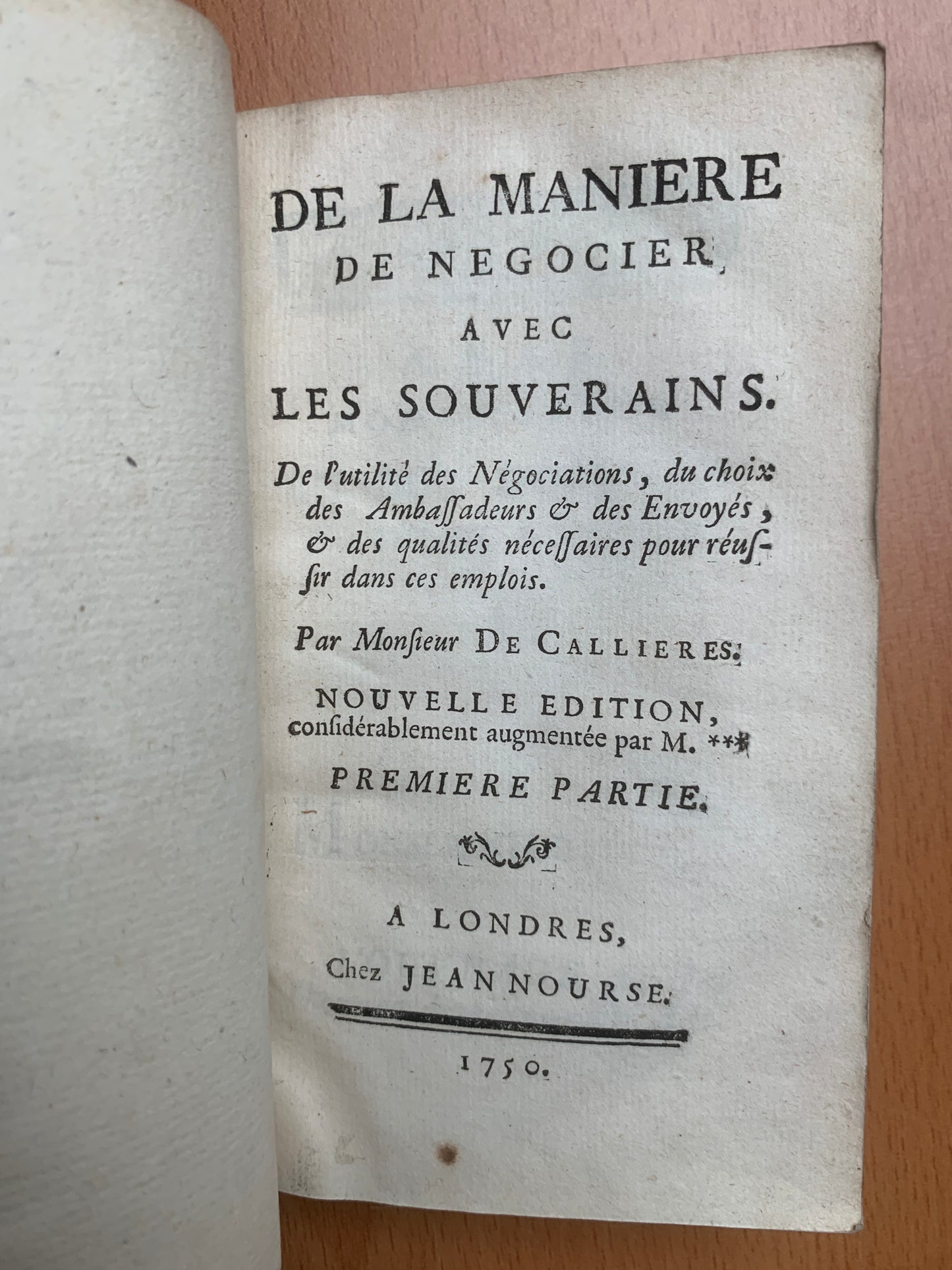 De la manière de négocier avec les souverains - de Callières - 1750
