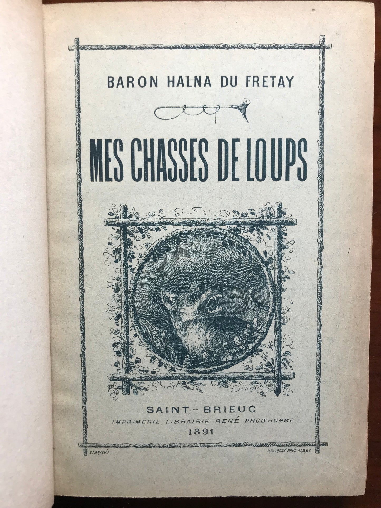 Mes chasses de loups - Baron Halna du Fretay - Edition originale - 1891