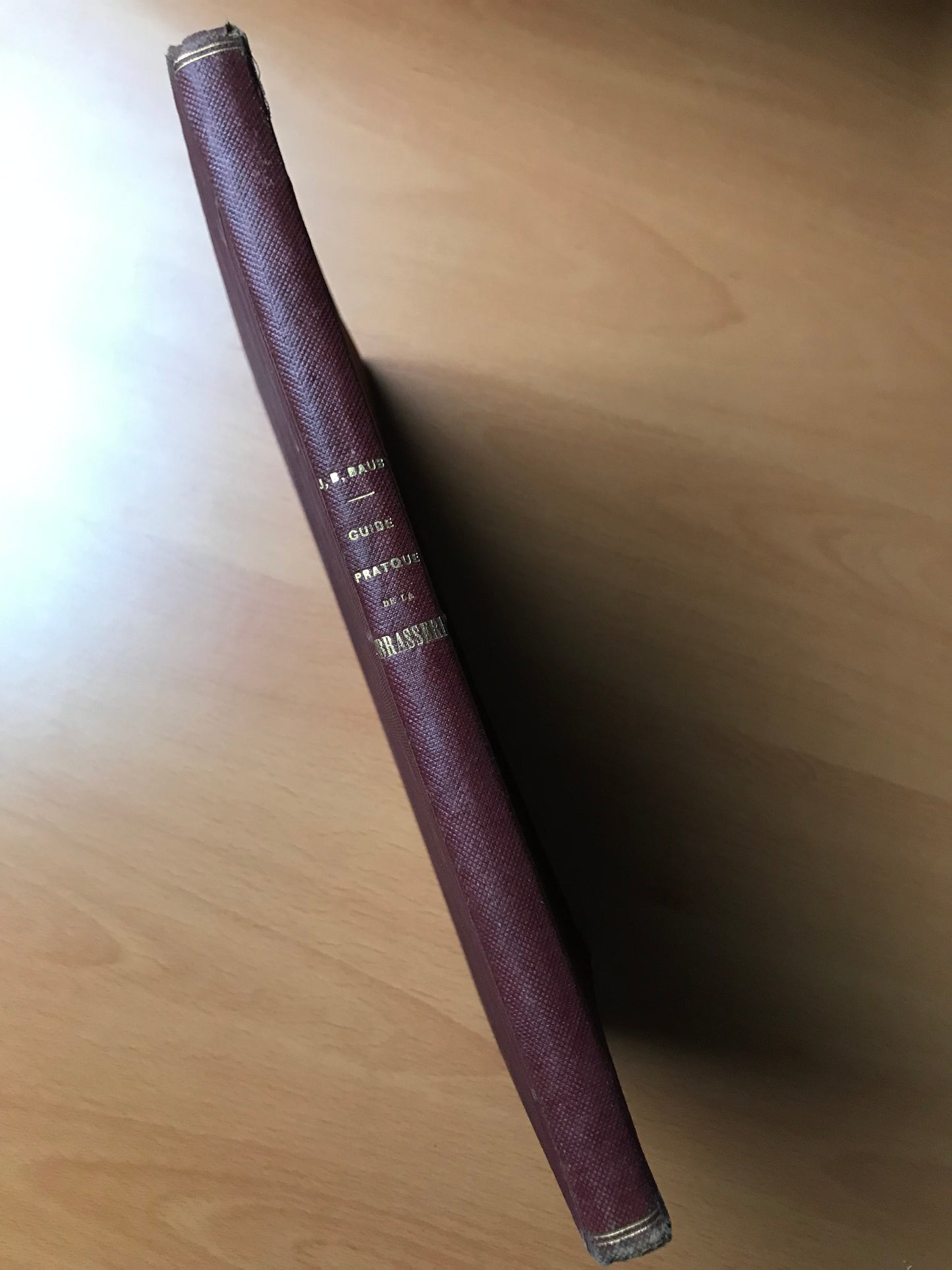 Guide pratique de la fabrication de la Bière d'après les procédés les plus récents, suivi du code des contributions indirectes en ce qui concerne la brasserie - J.-B. Bauby - 1867