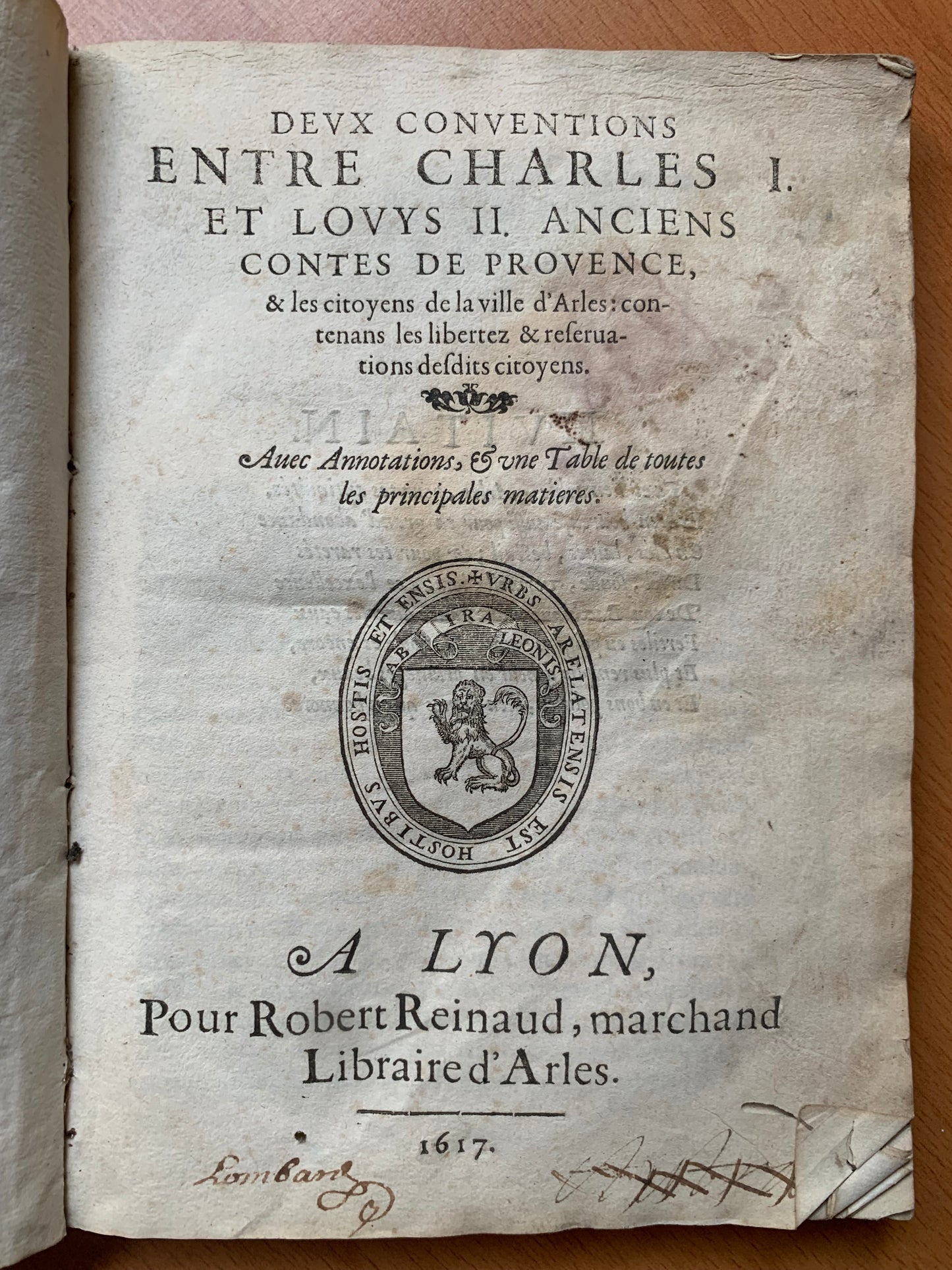 Two Conventions between Charles I and Louis II. Ancient tales of Provence, and the citizens of the city of Arles: containing the liberties and reservations of the said citizens. - 1617