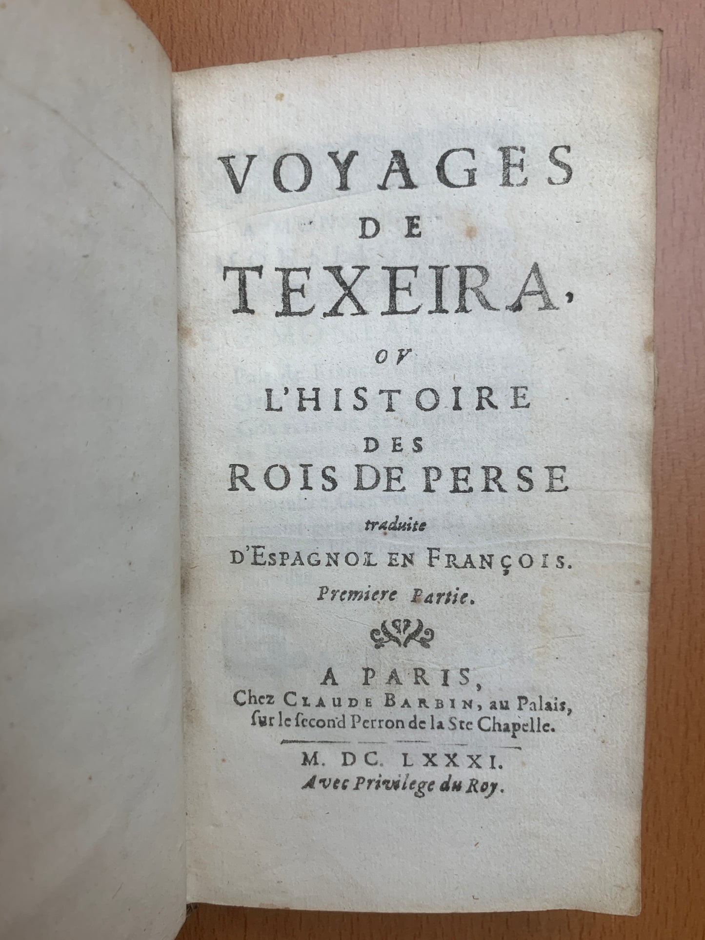 Voyage de Texeira ou l'Histoire des Rois de Perse - Tome 1 - 1681