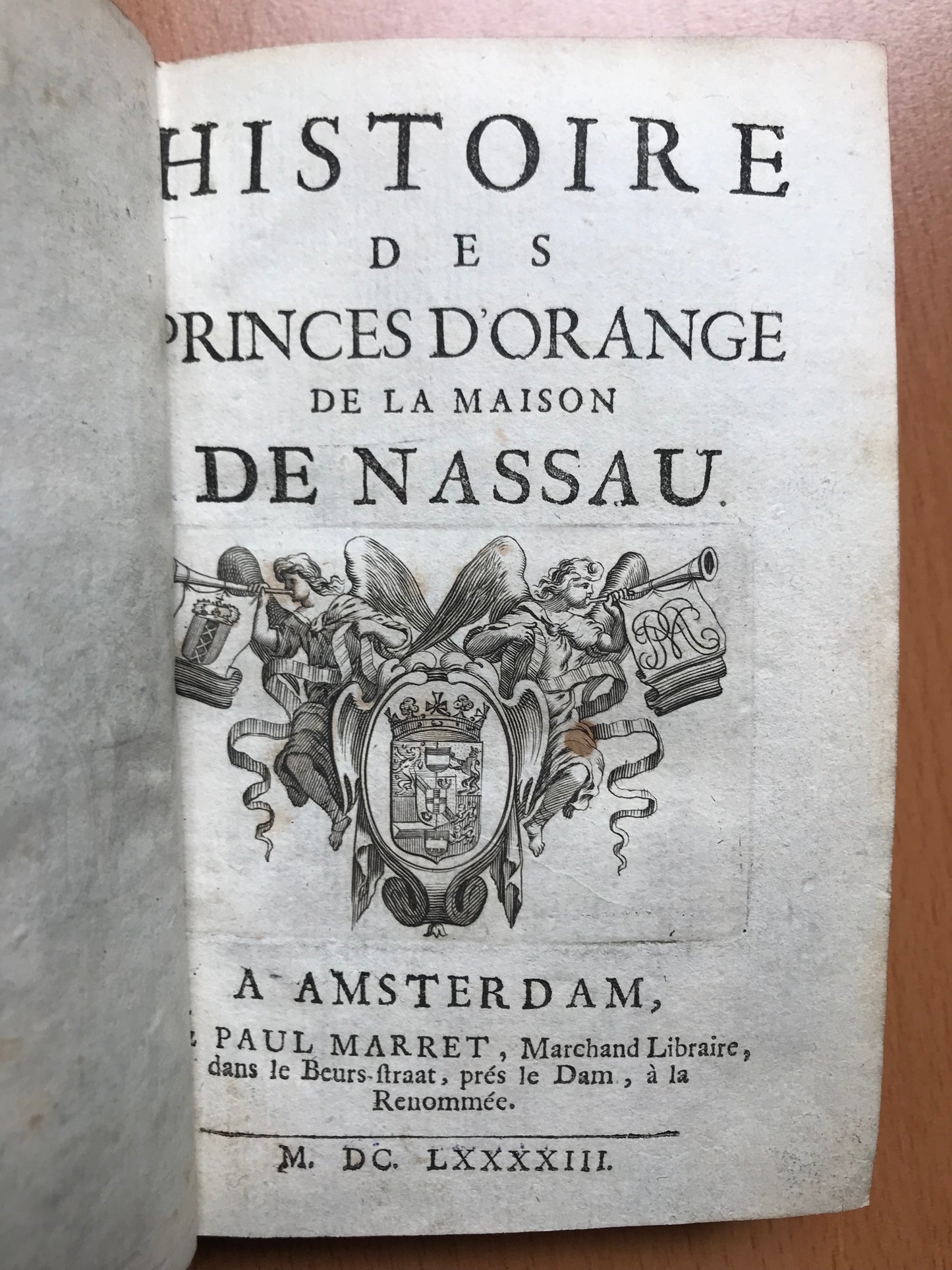 Histoire des Princes d'Orange de la Maison de Nassau - Adrien Baillet - 1693