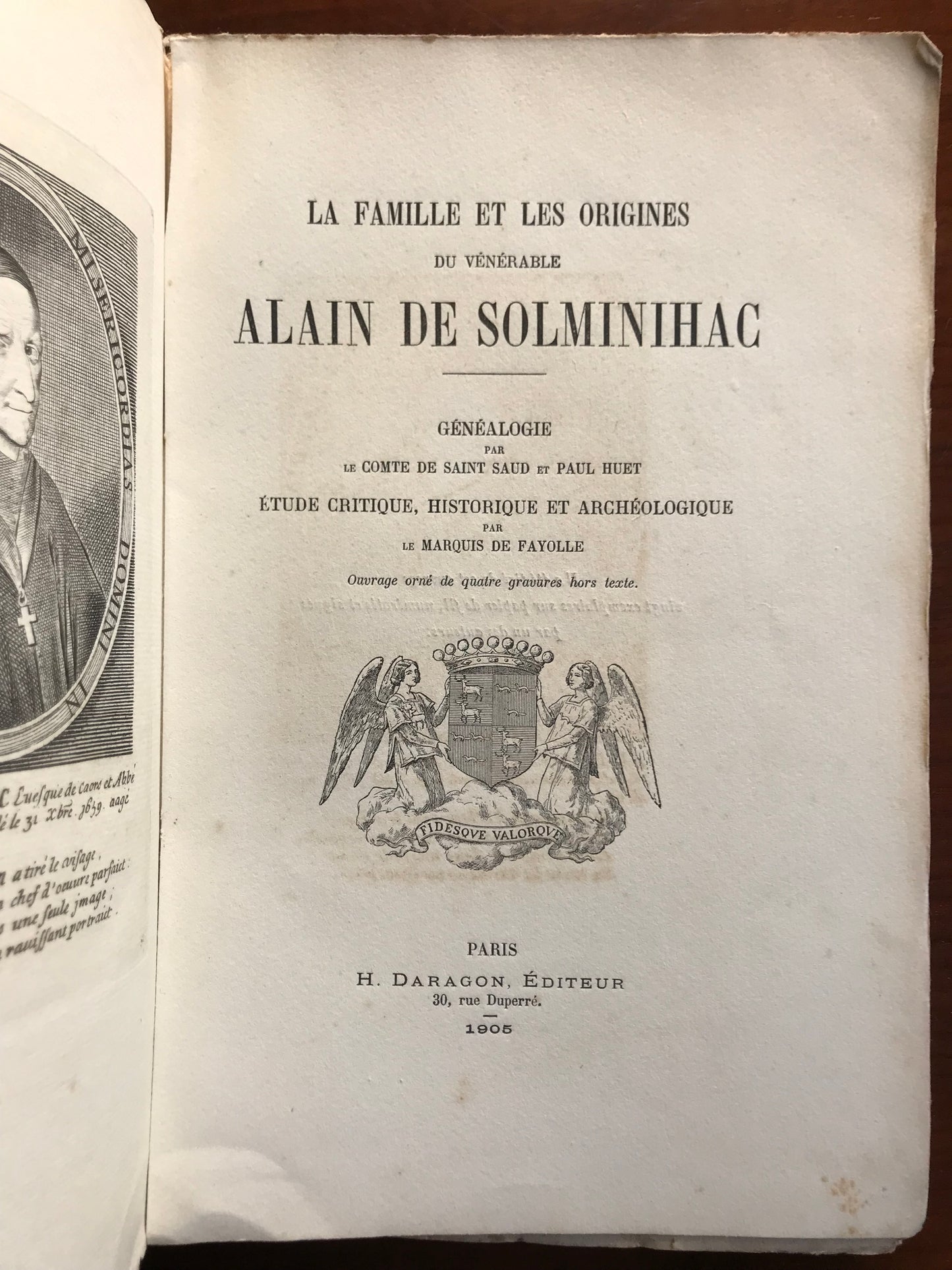 La famille et les origines du vénérable Alain de Solminihac - Généalogie par le Comte de Saint Saud (envoi autographe) et Paul Huet - Etude critique, historique et archéologique par le Marquis de Fayolle - 1905