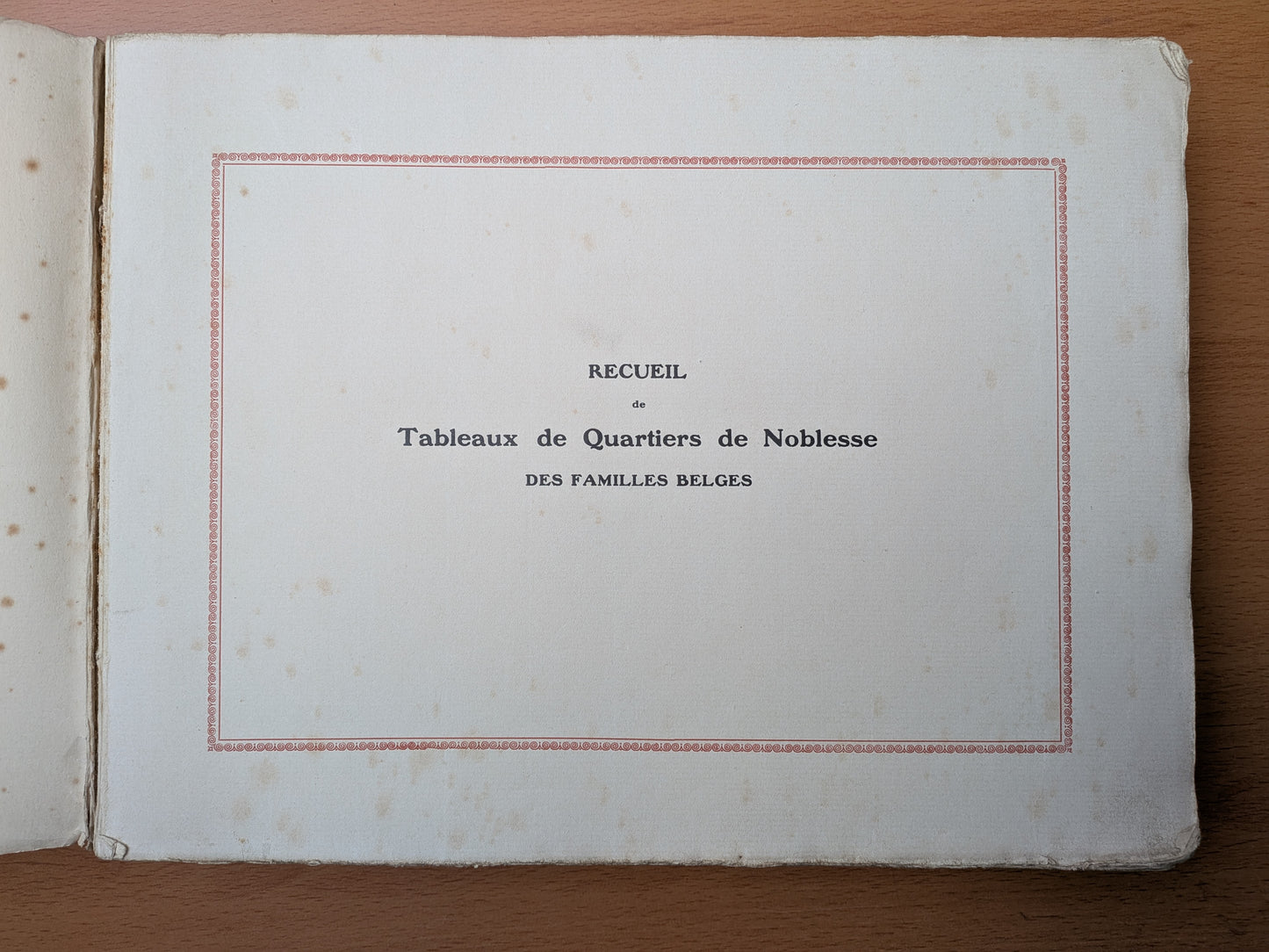 Recueil de Tableaux de Quartiers de Noblesse des familles belges - Baron de Troostembergh - 1913