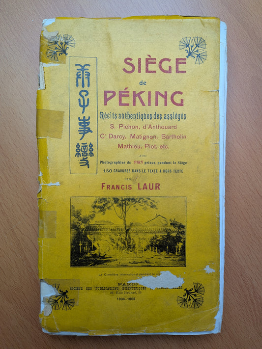 Siège de Péking - Récits authentiques des assiégés - Francis Laur - Edition originale - 1904